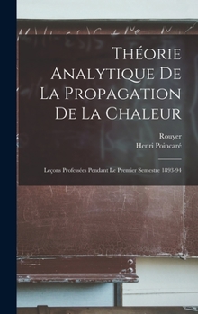 Hardcover Théorie analytique de la propagation de la chaleur; leçons professées pendant le premier semestre 1893-94 [French] Book