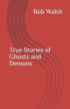 Paperback True Stories of Ghosts and Demons Book