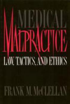 Paperback Medical Malpractice: Law, Tactics, and Ethics Book