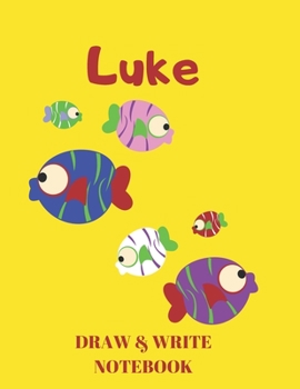 Paperback Luke Draw & Write Notebook: Personalized with Name for Boys who Love Fish and Fishing / With Picture Space and Dashed Mid-line Book