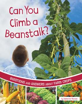 Hardcover Can You Climb a Beanstalk?: Questions and Answers about Farm Crops Book