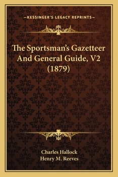 Paperback The Sportsman's Gazetteer And General Guide, V2 (1879) Book