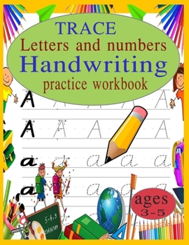 Paperback trace letters and numbers handwriting practice workbook ages 3-5: Preschool writing Workbook with Sight words for Kindergarten and Kids Ages 3-5. ABC Book