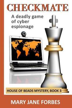 Checkmate: A Deadly Game of Cyber Espionage - Book #3 of the House of Beads