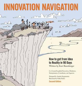 Paperback Innovation Navigation: How To Get From Idea To Reality In 90 Days Book