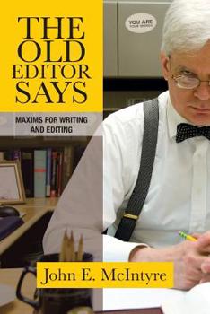 Paperback The Old Editor Says: Maxims for Writing and Editing (Pocket Guide) Book