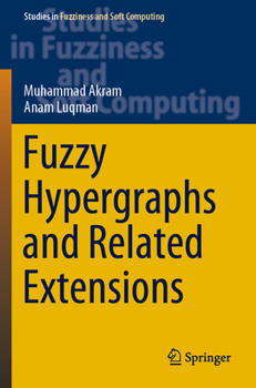 Paperback Fuzzy Hypergraphs and Related Extensions Book