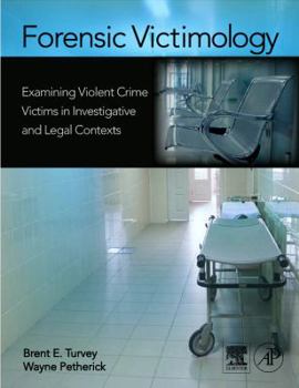 Hardcover Forensic Victimology: Examining Violent Crime Victims in Investigative and Legal Contexts Book