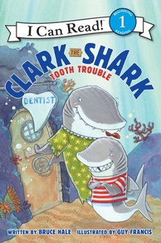 Clark the Shark: Tooth Trouble - Book  of the I Can Read Level 1