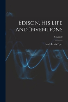 Paperback Edison, His Life and Inventions; Volume 2 Book