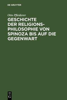 Hardcover Geschichte Der Religionsphilosophie Von Spinoza Bis Auf Die Gegenwart [German] Book