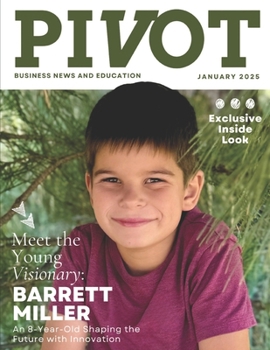 Paperback Pivot Magazine Issue 31: Barrett Miller: A Young Visionary Shapes the Future with Innovation Book