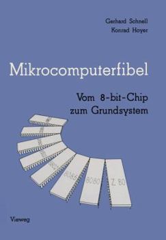 Paperback Mikrocomputerfibel: Vom 8-Bit-Chip Zum Grundsystem [German] Book