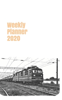 Weekly Planner 2020: calendar organizer agenda for train enthusiasts. 5x8. 120 pages. (russian & soviet union trains)