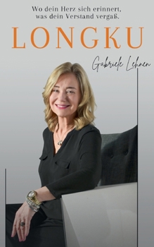 Paperback Longku: Die Kraft, neu zu sehen [German] Book