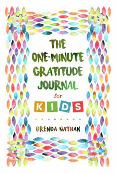 Paperback The One-Minute Gratitude Journal for Kids: Journal to Increase Gratitude, Mindfulness and Happiness Book