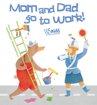 Board book Mom and Dad Go to Work! Book