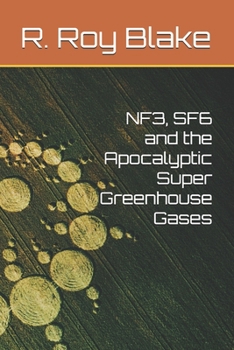 Paperback NF3, SF6 and the Apocalyptic Super Greenhouse Gases Book