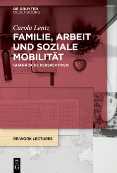 Paperback Familie, Arbeit Und Soziale Mobilität: Ghanaische Perspektiven [German] Book