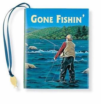 Hardcover Gone Fishin' [With 24k Gold-Plated Charm] Book