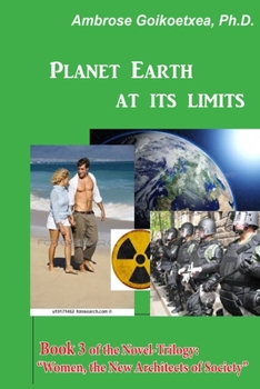 Paperback Planet Earth at its Limits: Human Trafficking, Overpopulation, Climate Change, and Religious Wars Book