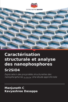 Caractérisation structurale et analyse des nanophosphores Sr2SiO4 (French Edition)