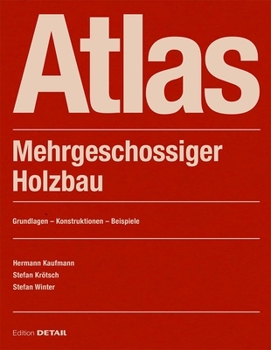 Paperback Atlas Mehrgeschossiger Holzbau: Classic Building Material in a Flexible System [German] Book