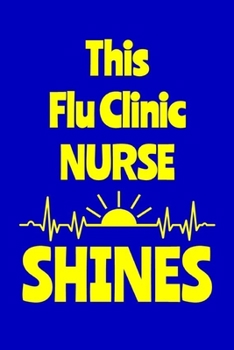 Paperback This Flu Clinic Nurse Shines: Journal: Appreciation Gift for a Favorite Nurse Book