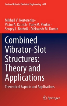 Hardcover Combined Vibrator-Slot Structures: Theory and Applications: Theoretical Aspects and Applications Book