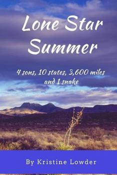 Paperback Lone Star Summer: 4 sons, 10 states, 4,200 miles and 1 snake Book