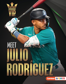 Library Binding Meet Julio Rodríguez: Seattle Mariners Superstar Book