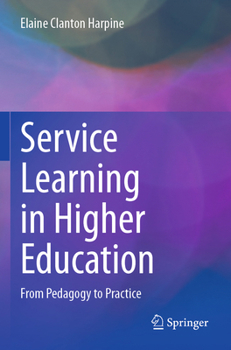 Paperback Service Learning in Higher Education: From Pedagogy to Practice Book