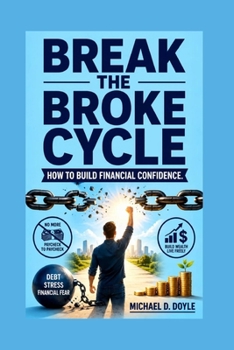 Paperback Break The Broke Cycle: How to Build Financial Confidence Book