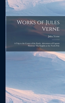 Works of Jules Verne, Vol. 2: Dangerous Neighbors; A Singular Forest; The Dweller in the Center (Classic Reprint)