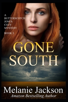 Gone South - Book #3 of the Butterscotch Jones Mystery