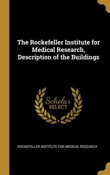 Hardcover The Rockefeller Institute for Medical Research, Description of the Buildings Book