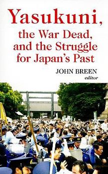 Paperback Yasukuni, the War Dead, and the Struggle for Japan's Past (Columbia/Hurst) Book