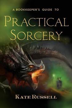 Paperback A Bookkeeper's Guide to Practical Sorcery Book