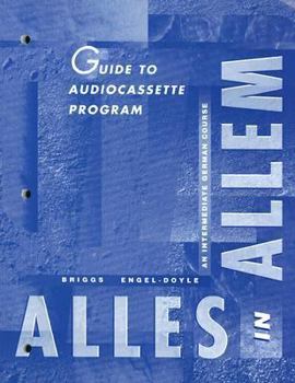 Paperback Guide To Audio Cassette Program: Alles In Allem: An Intermediate German Course [German] Book