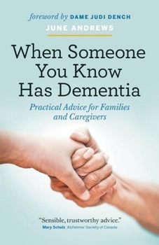 Paperback When Someone You Know Has Dementia: Practical Advice for Families and Caregivers Book