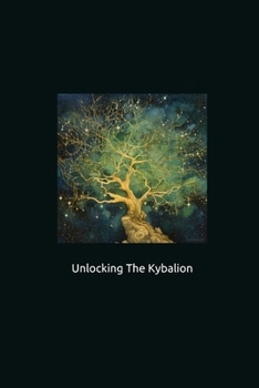 Paperback Unlocking The Kybalion Book