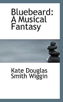 Paperback Bluebeard: A Musical Fantasy Book