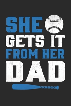 Paperback She Got It From Her Dad: Funny Baseball Lined journal paperback notebook 100 page, gift journal/agenda/notebook to write, great gift, 6 x 9 Not Book