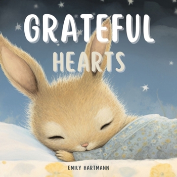 Paperback Grateful Hearts: A Children's Book about Gratitude, Feelings and Emotions, and Animals Book