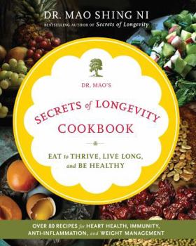 Paperback Dr. Mao's Secrets of Longevity Cookbook: Eat to Thrive, Live Long, and Be Healthy Book