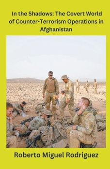 Paperback In the Shadows: The Covert World of Counter-Terrorism Operations in Afghanistan Book