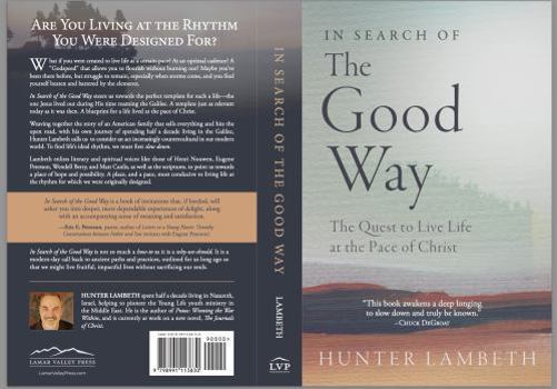 In Search of the Good Way: The Quest to Live Life at the Pace of Christ