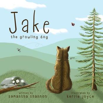 Paperback Jake the Growling Dog: A Children's Book about the Power of Kindness, Celebrating Diversity, and Friendship Book