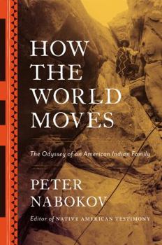 Hardcover How the World Moves: The Odyssey of an American Indian Family Book