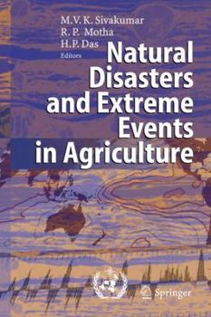 Hardcover Natural Disasters and Extreme Events in Agriculture: Impacts and Mitigation Book
